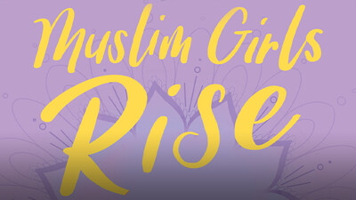 Muslim Girls Rise: Inspirational Champions of Our Time