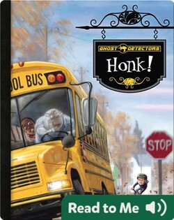 Ghost Detectors Book 8: Honk!