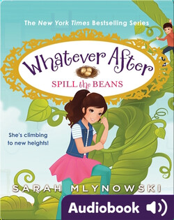 Whatever After #13: Spill the Beans