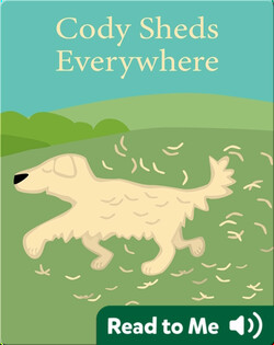 Cody the Dog: Cody Sheds Everywhere