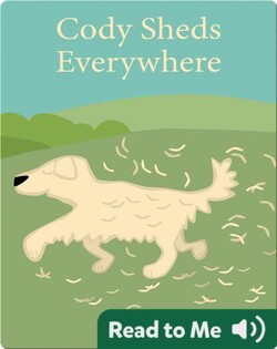 Cody the Dog: Cody Sheds Everywhere