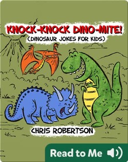 Knock Knock, Dino-mite!: Dinosaur Jokes for Kids