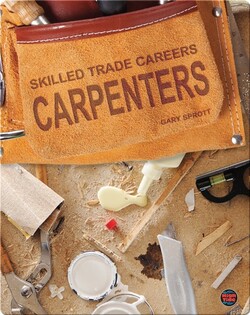 Skilled Trade Careers: Carpenters