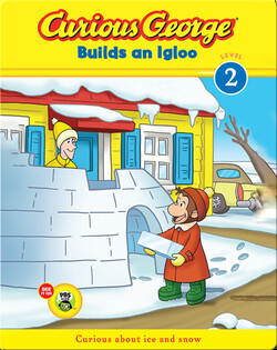Curious George: Builds an Igloo