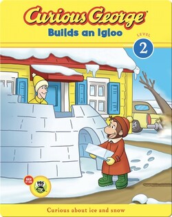 Curious George: Builds an Igloo