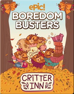 Epic Boredom Busters: Critter Inn