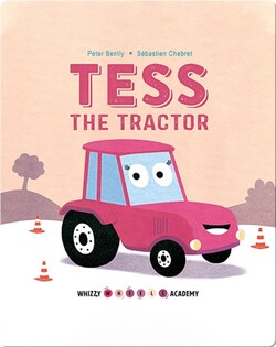 Whizzy Wheels Academy: Tess the Tractor