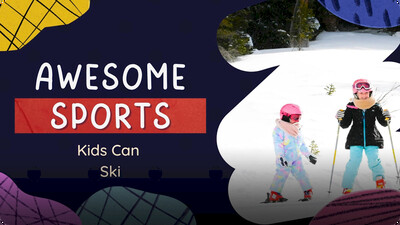 Awesome Sports: Kids Can Ski