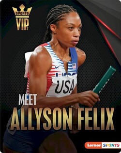 Sports VIPs: Meet Allyson Felix