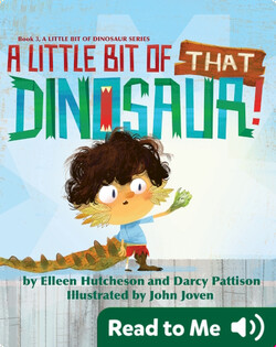 A Little Bit of That Dinosaur