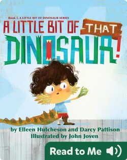 A Little Bit of That Dinosaur