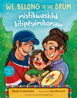 We Belong to the Drum / Mistikwaskihk Kitipêyimikonaw