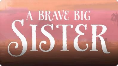 A Brave Big Sister