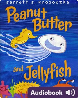 Peanut Butter and Jellyfish
