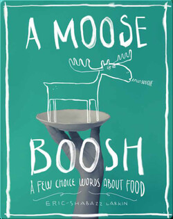 A Moose Boosh: A Few Choice Words About Food