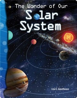 The Wonder of Our Solar System