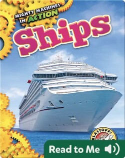 Mighty Machines in Action: Ships