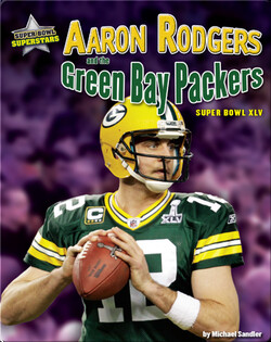 Aaron Rodgers and the Green Bay Packers: Super Bowl XLV