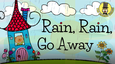 Rain, Rain Go Away