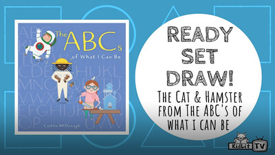 Ready Set Draw! The Cat and Hamster from THE ABCs OF WHAT I CAN BE
