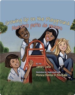 Growing Up on the Playground / Nuestro patio de recreo