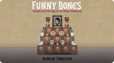 Funny Bones: Posada and His Day of the Dead Calaveras