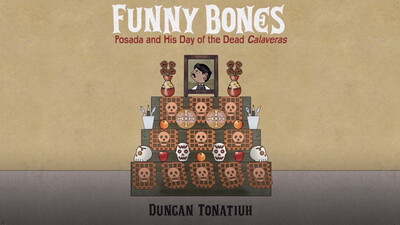 Funny Bones: Posada and His Day of the Dead Calaveras
