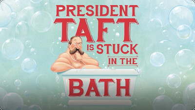 President Taft is Stuck in the Bath