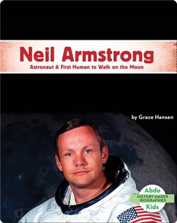 Neil Armstrong: Astronaut & First Human to Walk on the Moon