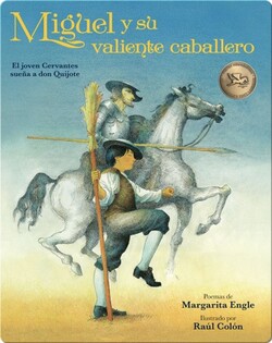 Miguel y su valiente caballero: El joven Cervantes sueña a don Quijote