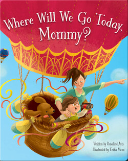 Where Will We Go Today Mommy