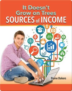 It Doesn't Grow on Trees: Sources of Income