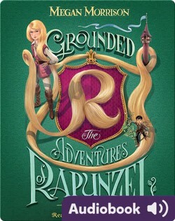 Grounded: The Adventures of Rapunzel