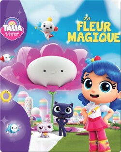 Talia et le royaume arc-en-ciel: La fleur magique