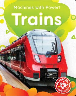 Machines with Power!: Trains