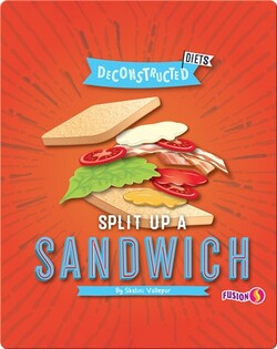 Deconstructed Diets: Split Up a Sandwich