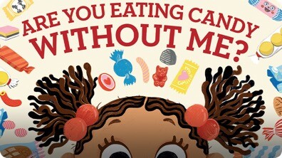 Are You Eating Candy Without Me?