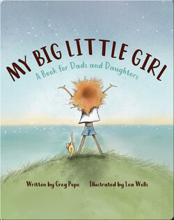 My Big Little Girl: A Book for Dads and Daughters