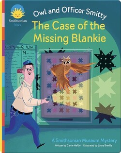 The Owl and Officer Smitty: The Case of the Missing Blankie