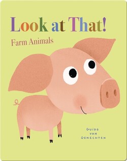 Look At That! Farm Animals