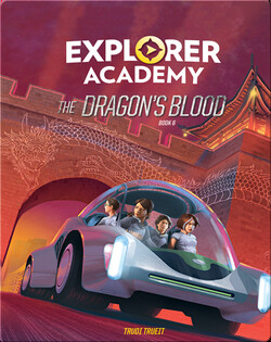 Explorer Academy Book 6: The Dragon's Blood