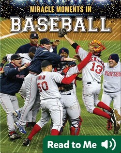 Miracle Moments in Baseball