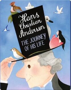 Hans Christian Andersen: The Journey of His Life
