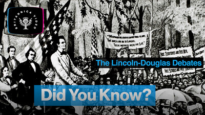 Did You Know?: The Lincoln-Douglas Debates