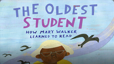 The Oldest Student: How Mary Walker Learned to Read