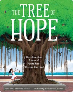 The Tree of Hope: The Miraculous Rescue of Puerto Rico’s Beloved Banyan
