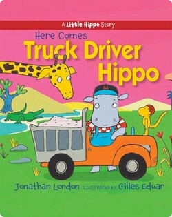 Here Comes Truck Driver Hippo