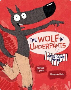 The Wolf in Underpants Gets Some Pants