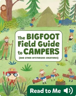 The Bigfoot Field Guide to Campers (And Other Mysterious Creatures)