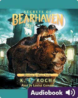 Secrets of Bearhaven #2: Mission to Moon Farm